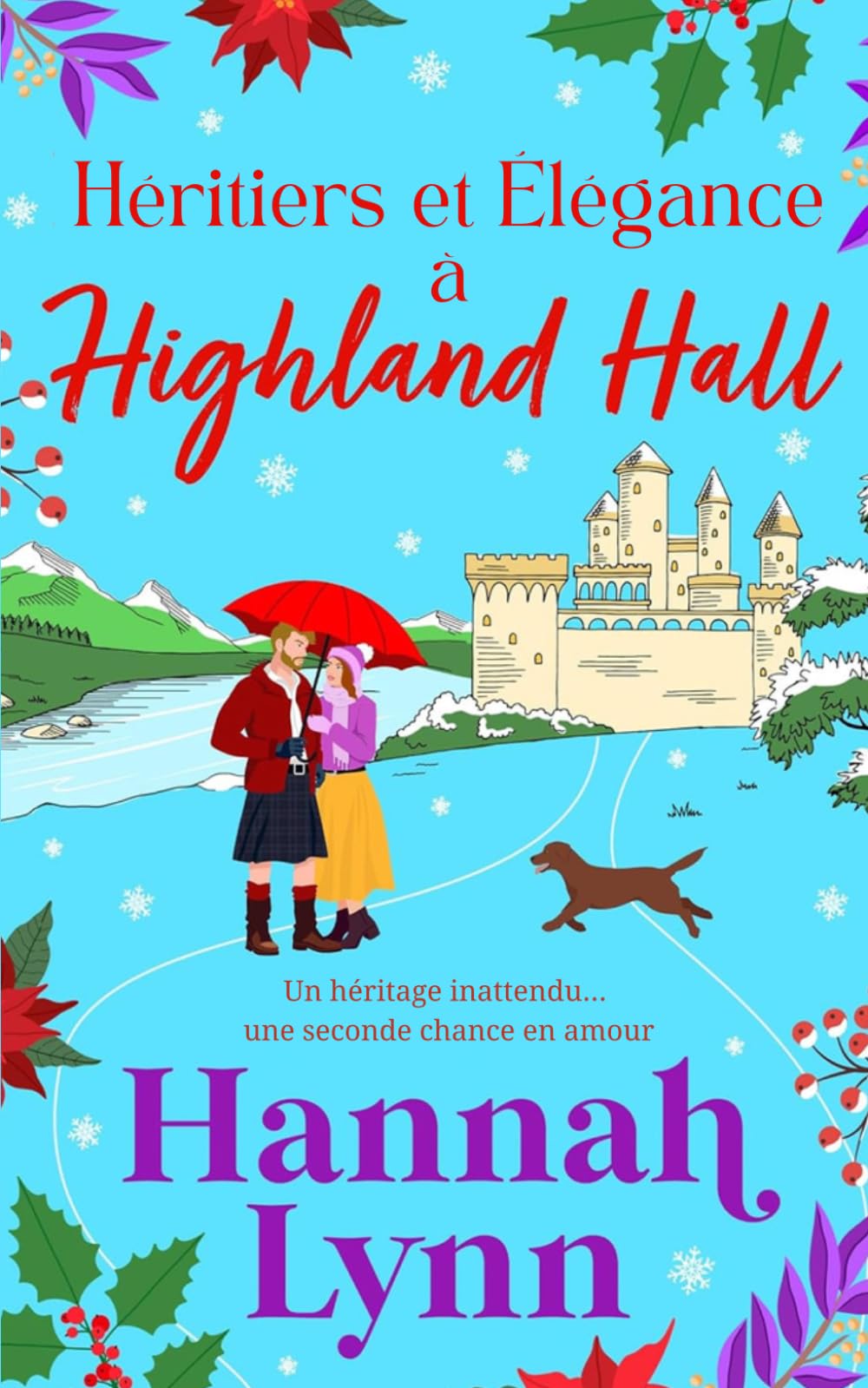 Héritiers et Élégance à Highland Hall: Une romance feel-good et dépaysante signée Hannah Lynn: 2 (La série Highland Hall)