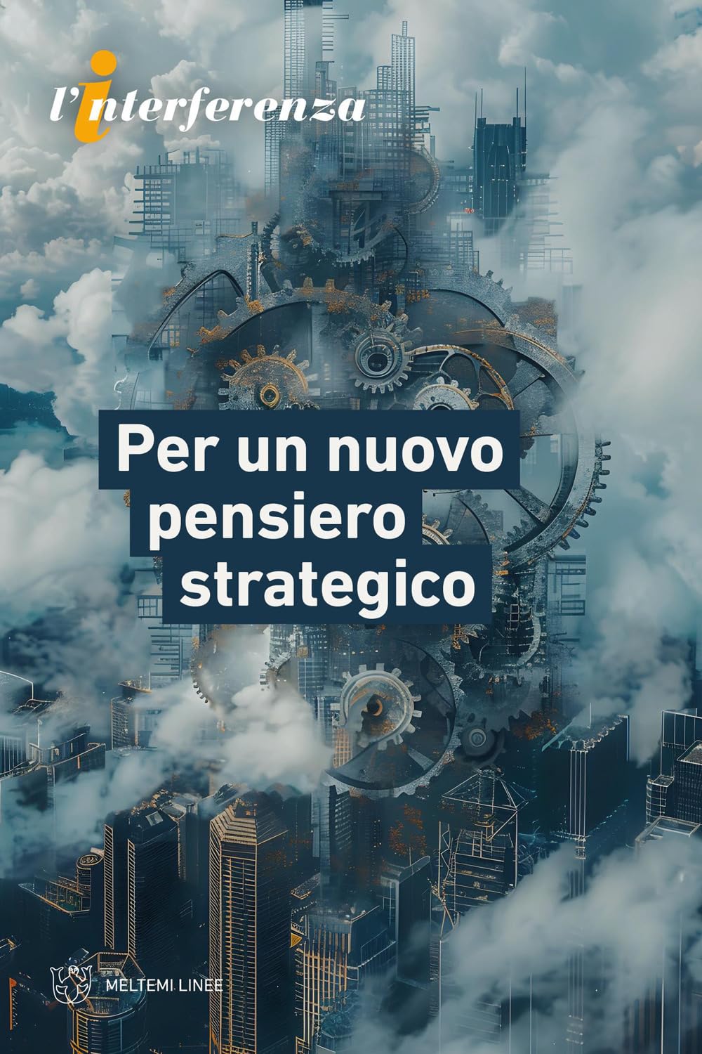 Per un nuovo pensiero strategico (Linee)