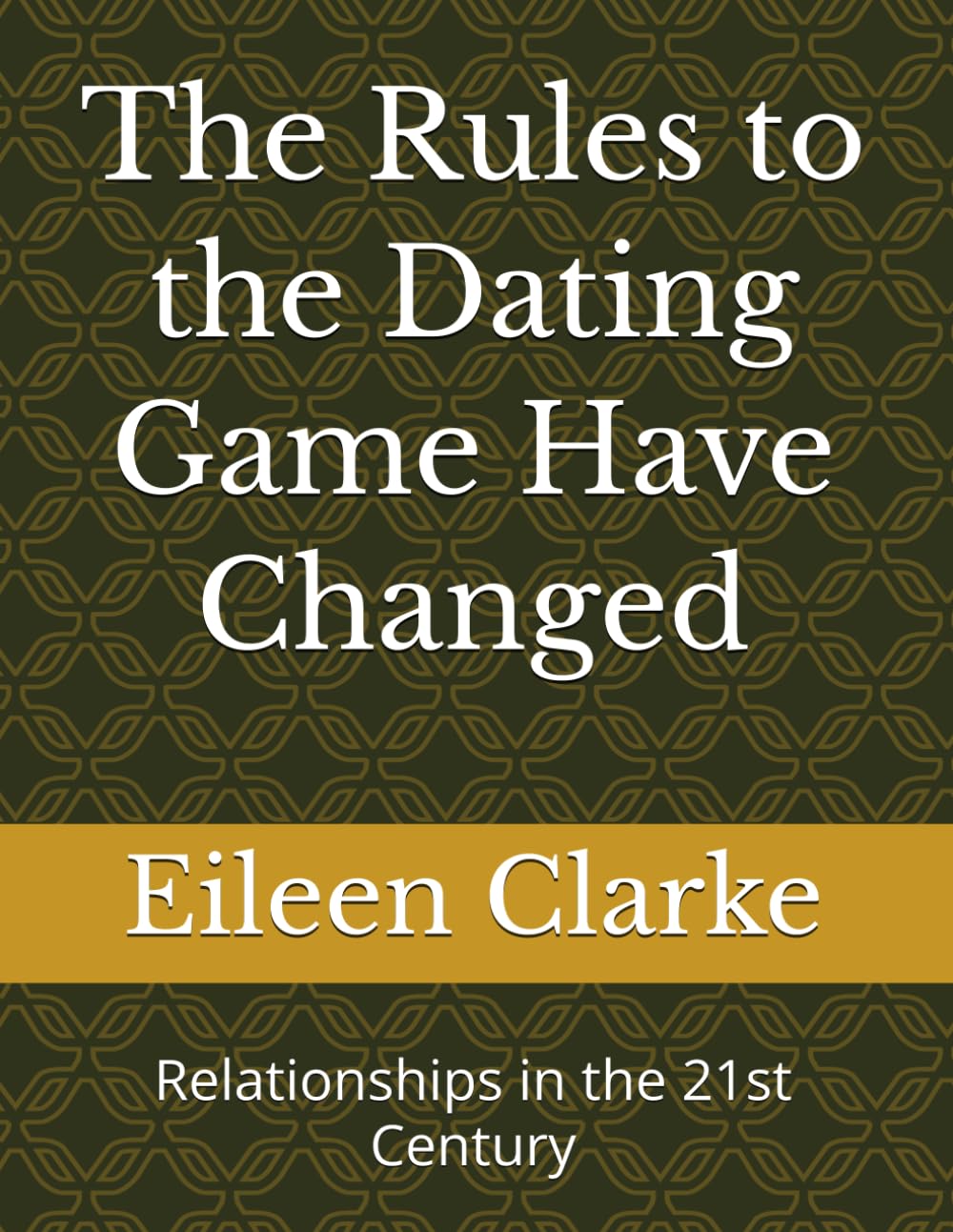 The Rules to the Dating Game Have Changed: Relationships in the 21st Century