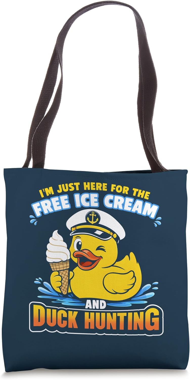 Just Here For The Free Ice Cream Duck Hunting Funny Cruise Tote Bag