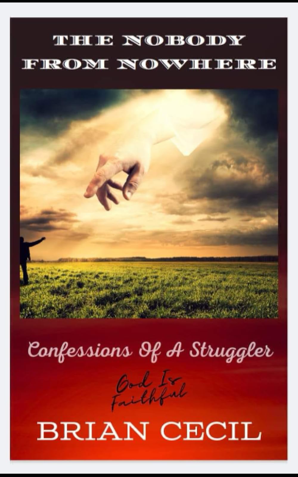 The Nobody From Nowhere: Confessions Of A Struggler