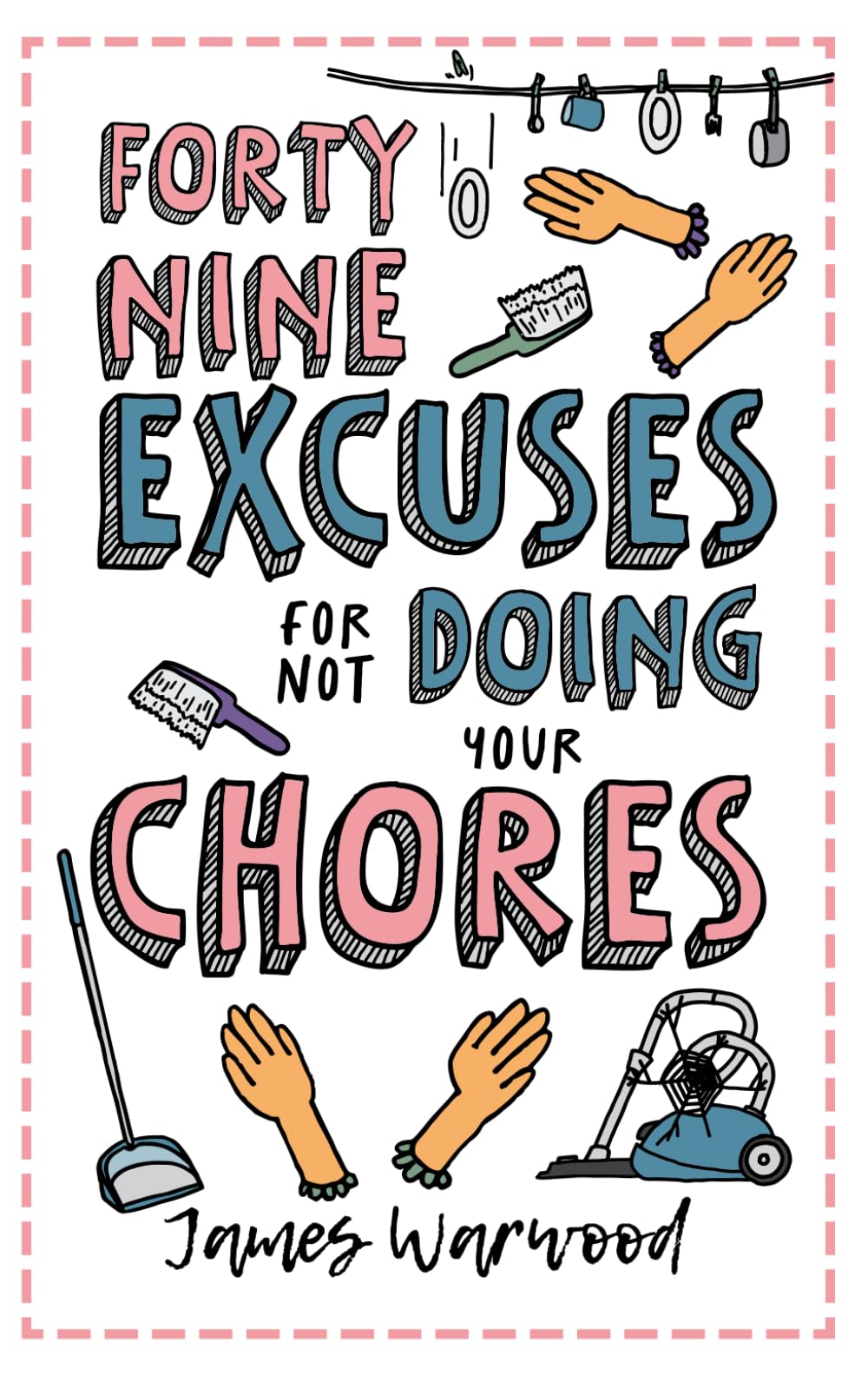 49 Excuses for Not Doing Your Chores (The Excuse Encyclopedia Series)