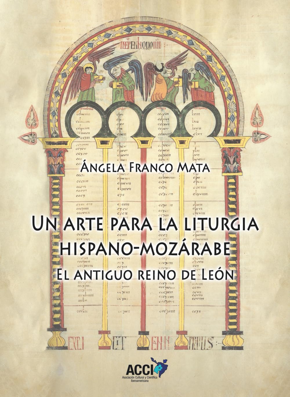 Un arte para la liturgia hispano-mozárabe: El antiguo Reino de León