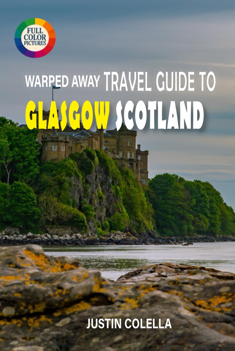 Warped Away Travel Guide To Glasgow Scotland: Experience World-Class Museums, Electric Music Scene, and Victorian Grandeur in Scotland's Creative Capital