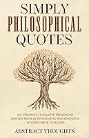 Vista 1 de Simply Philosophical Quotes 915 Inspiring, Thought-Provoking Quotes from 10 Influential Philosophers to Open Your Third Eye