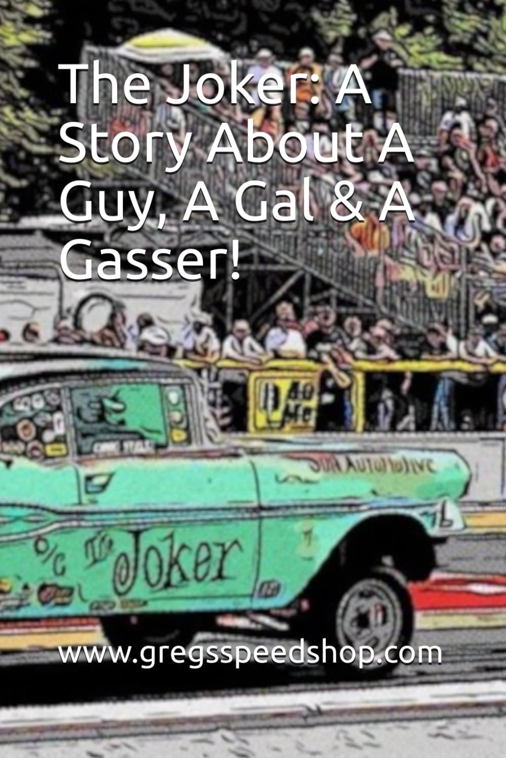 The Joker: A Story About A Guy, A Gal & A Gasser! Paperback – 8 Jun. 2023