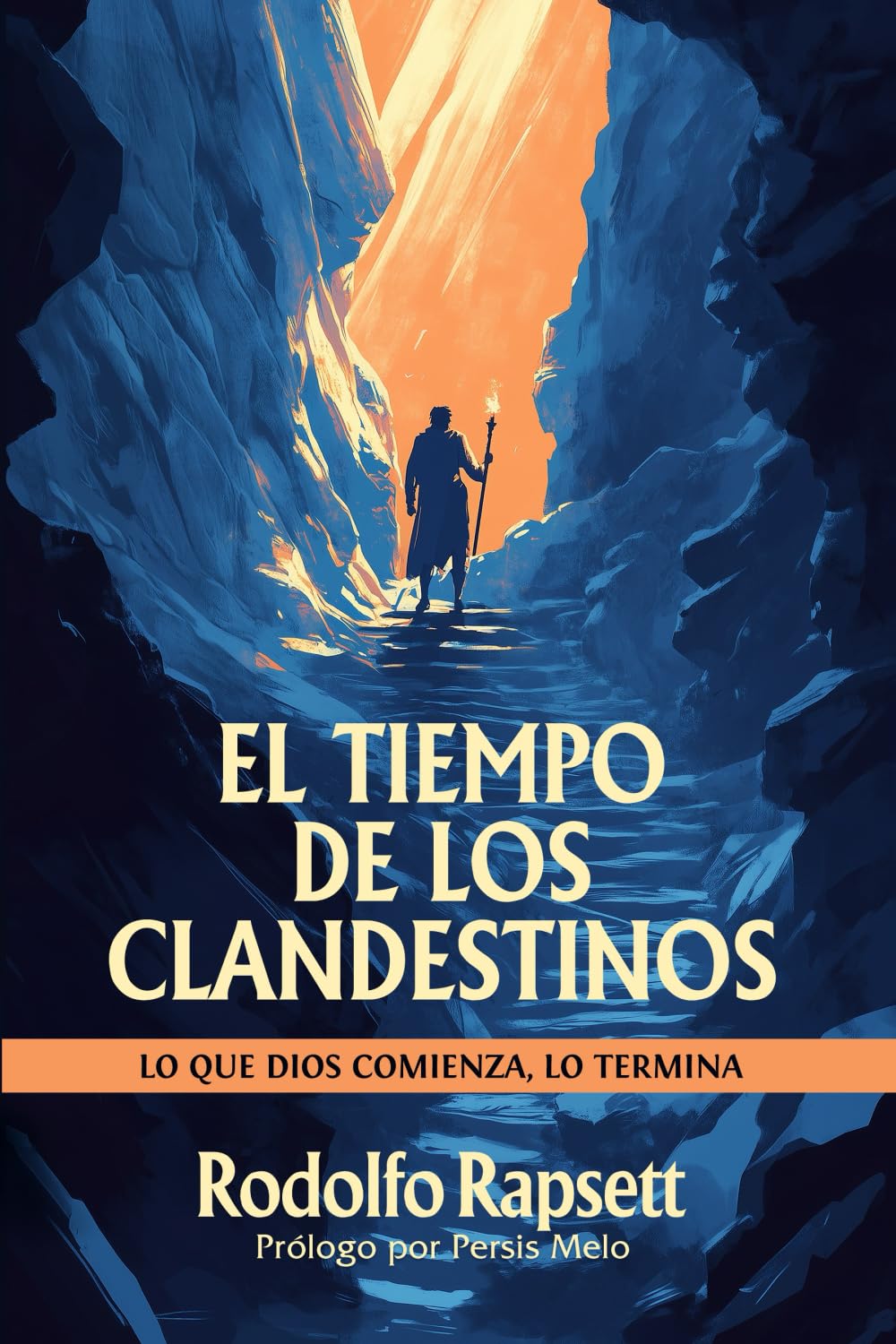 El Tiempo de los Clandestinos: Lo que Dios comienza, lo termina