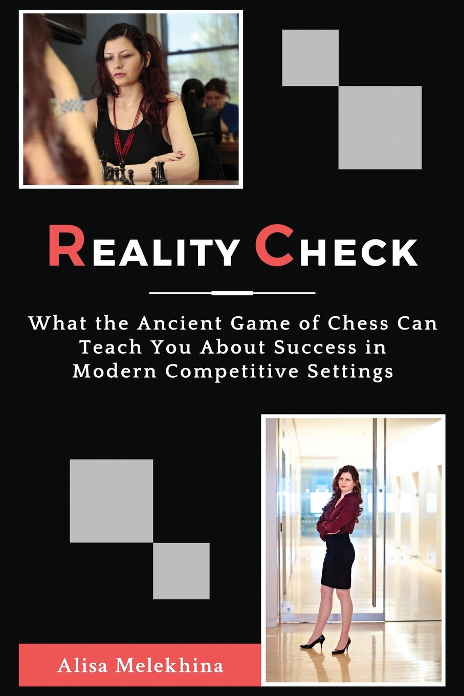 Reality Check: What the Ancient Game of Chess Can Teach You About Success in Modern Competitive Settings