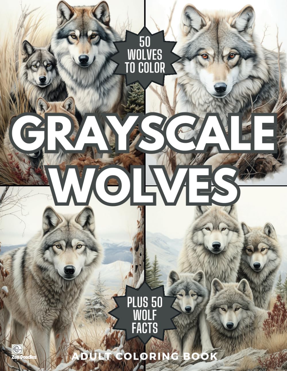Grayscale Wolves Adult Coloring Book: 50 Majestic Nature Drawings and 50 Amazing Facts About the Wolf