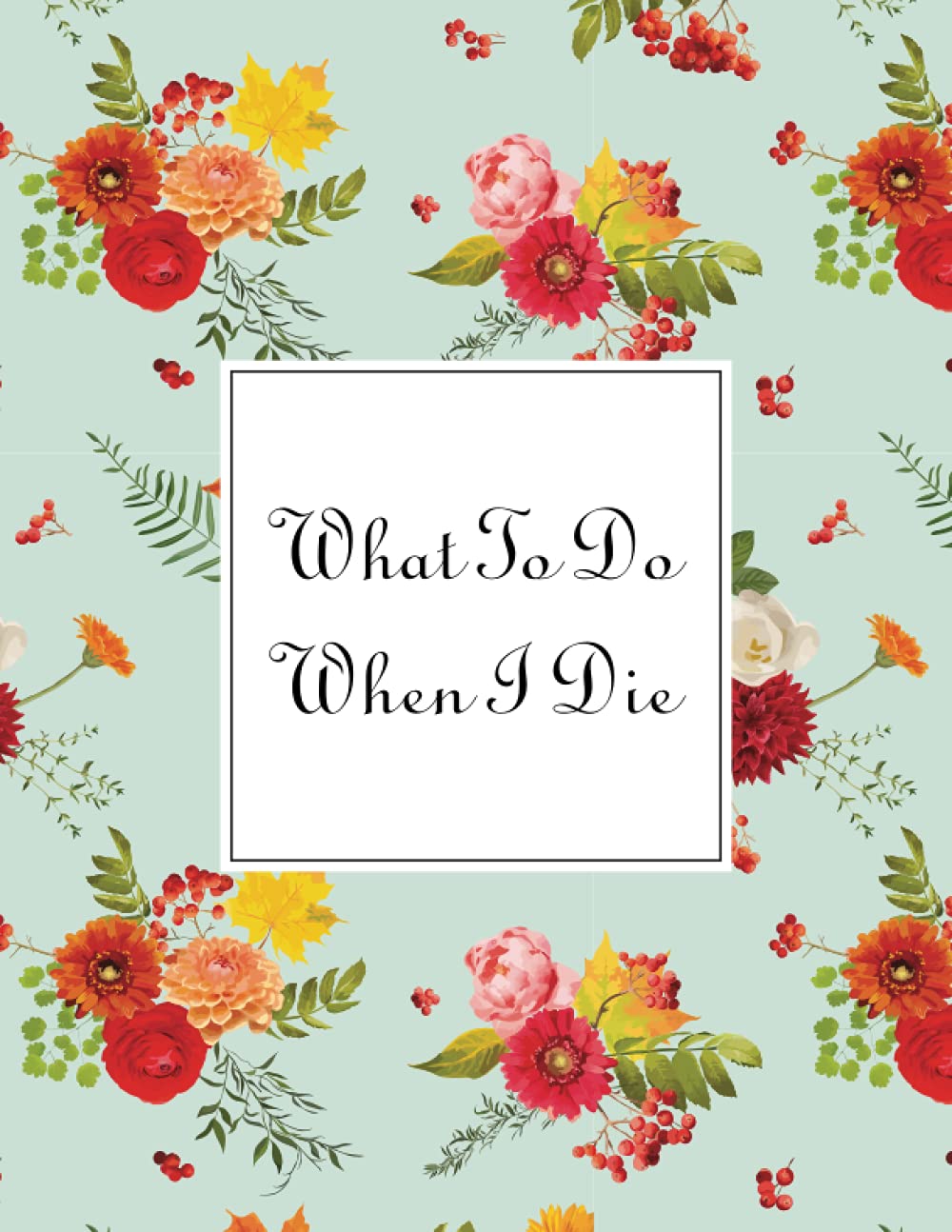 Buy What To Do When I Die Guided PreDeath Planner and Organizer to