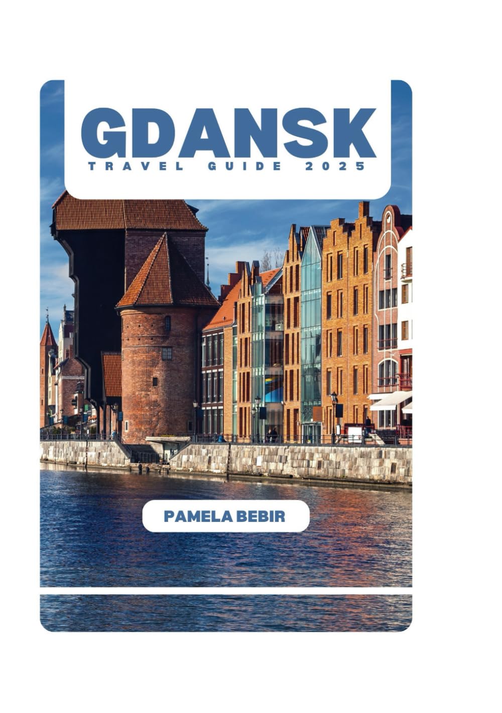 GDANSK TRAVEL GUIDE 2025