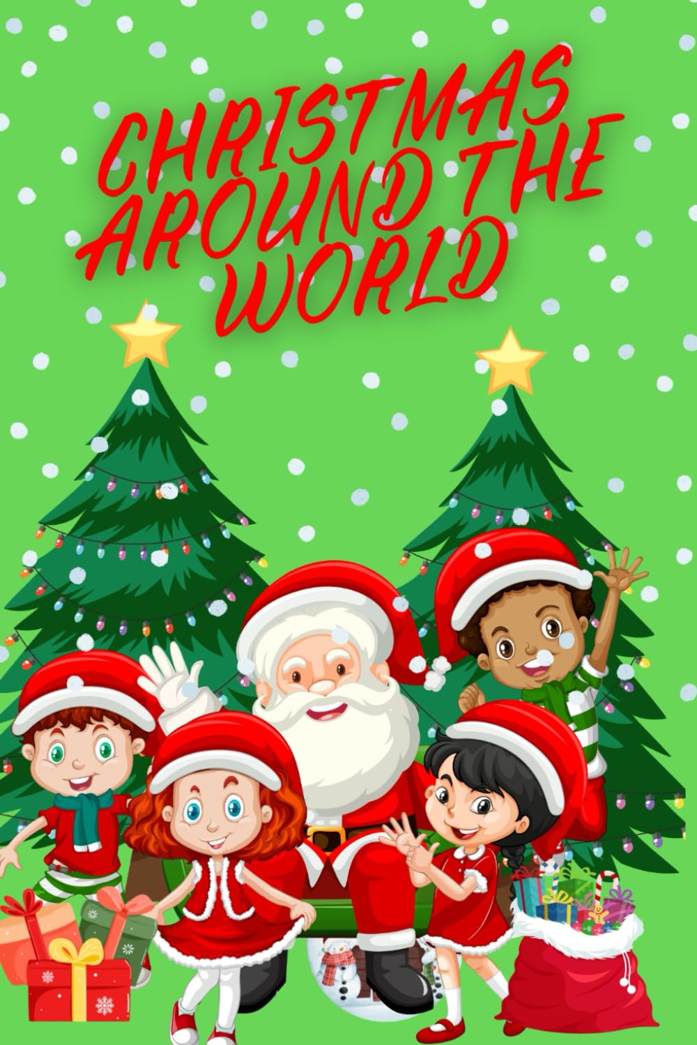 Christmas Around The World: A Global Adventure with Traditions, Fun Facts, and Doodles to Color - Perfect for Kids and Families