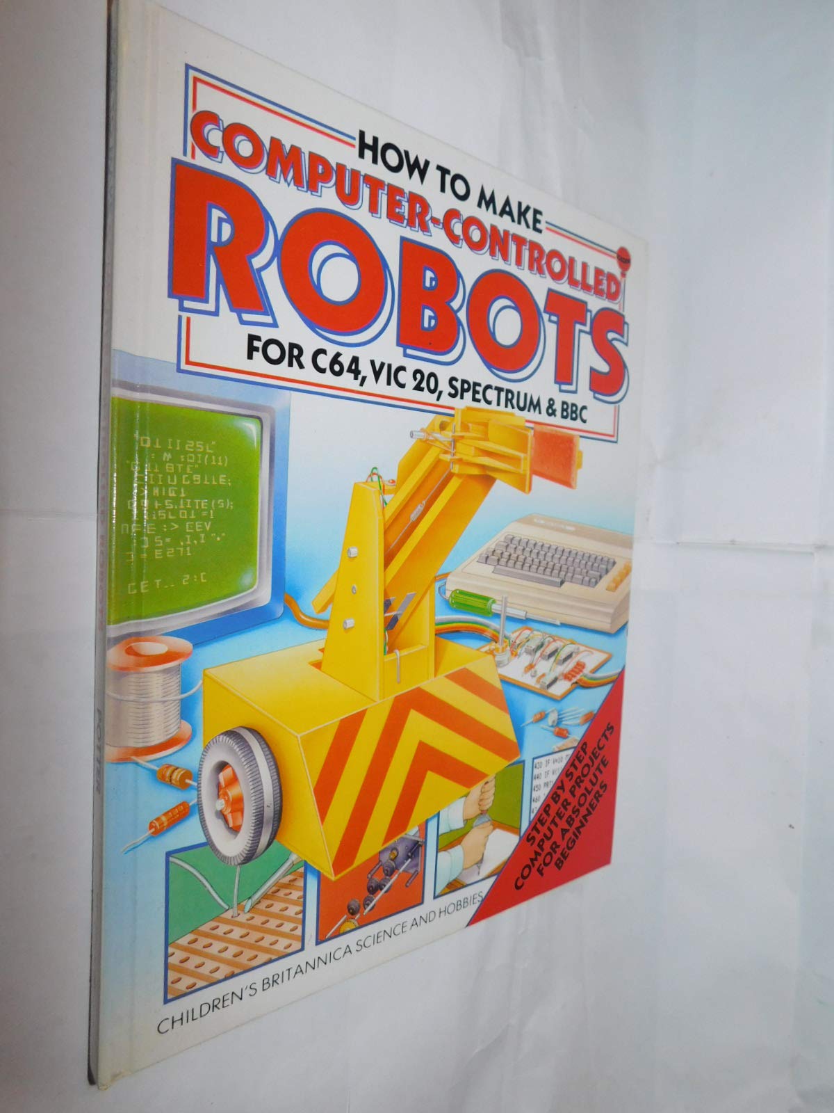 Buy How to Make Computer-Controlled Robots for C64,Vic 20,Spectrum and Bbc — BookShops.in