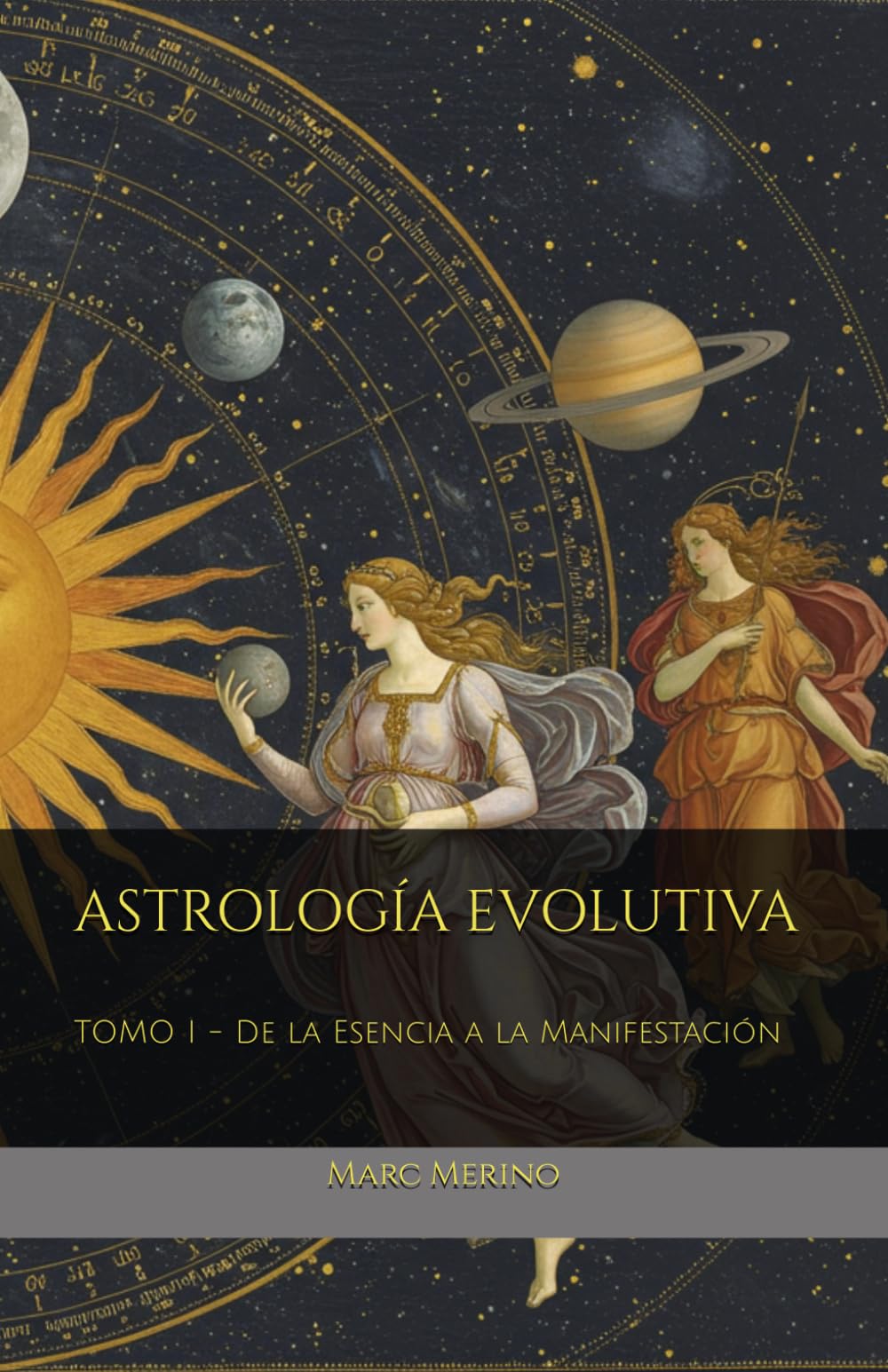 ASTROLOGÍA EVOLUTIVA: TOMO I - De la Esencia a la Manifestación