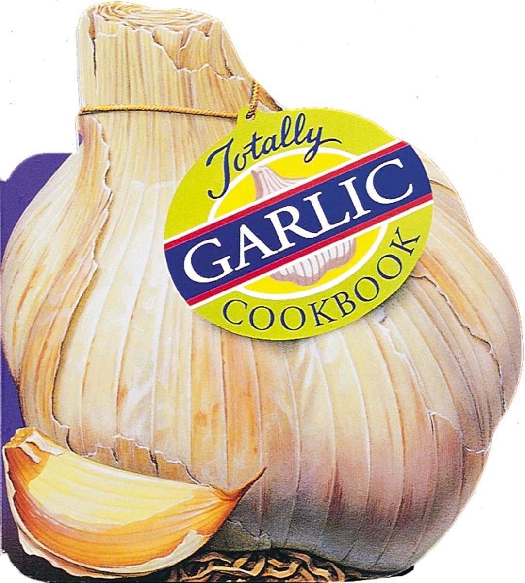 Buy Totally Garlic Cookbook (Totally Cookbooks Series) — BookShops.in