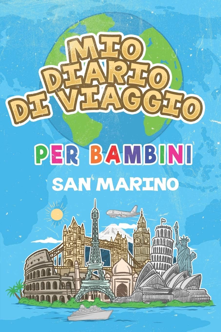 Mio Diario Di Viaggio Per Bambini San Marino: 6x9 Diario di viaggio e di appunti per bambini I Completa e disegna I Con suggerimenti I Regalo perfetto ... tuo bambino per le tue vacanze in San Marino