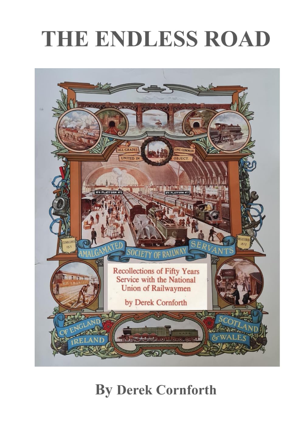 The Endless Road: Recollections of Fifty Years' Service with the National Union of Railwaymen
