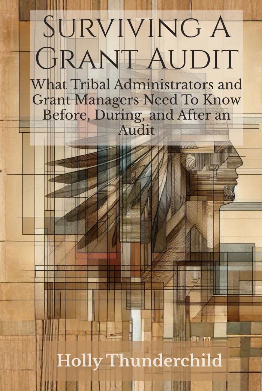 Surviving A Grant Audit: What Tribal Administrators and Grant Managers Need to Know Before, During, and After an Audit