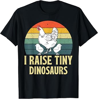 I Raise Tiny Dinosaurs Chicken Joke Farmer Funny Funny Men Women T-Shirt, Men, Black, Small