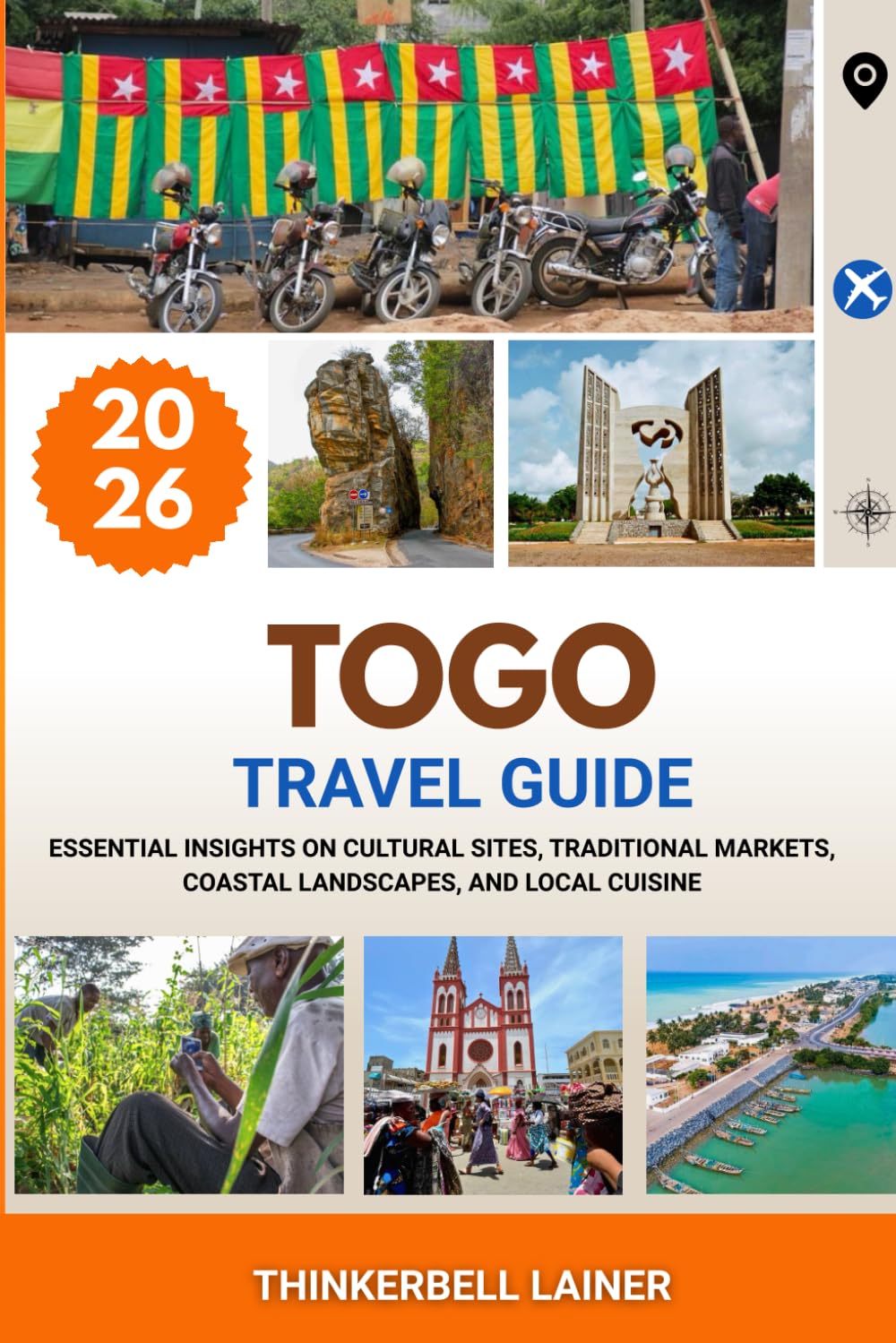 TOGO TRAVEL GUIDE 2026: Essential Insights on Cultural Sites, Traditional Markets, Coastal Landscapes, and Local Cuisine