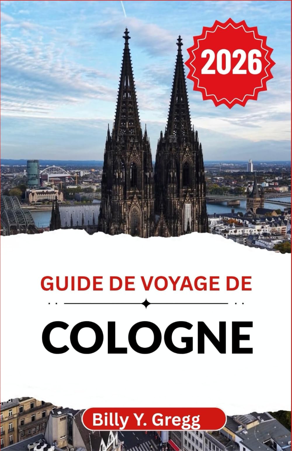 Guide de voyage de Cologne 2026: Découvrez la richesse de l'histoire, de la culture et du charme unique d'une ville pas comme les autres.