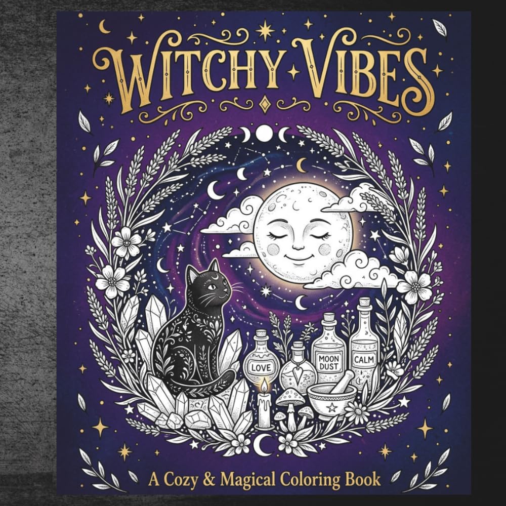 Witchy Vibes Coloring Book: Bold and Easy Magical Coloring Pages for Adults and Teens | Moon Phases, Crystals, Potions, and Cozy Witchy Scenes for Relaxation and Stress Relief