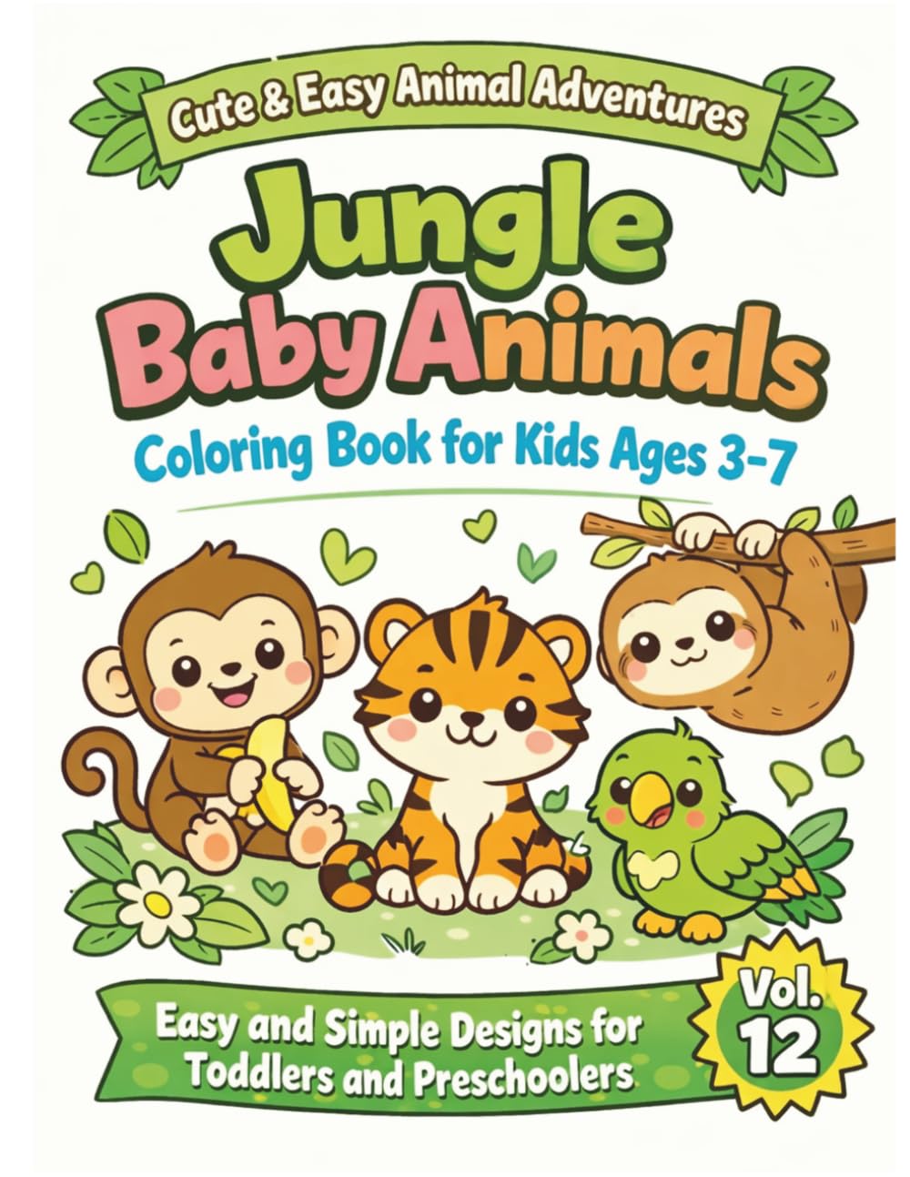 JUNGLE BABY ANIMALS: Cute & Easy Animal Adventures, Coloring Book for Kids Ages 3-7