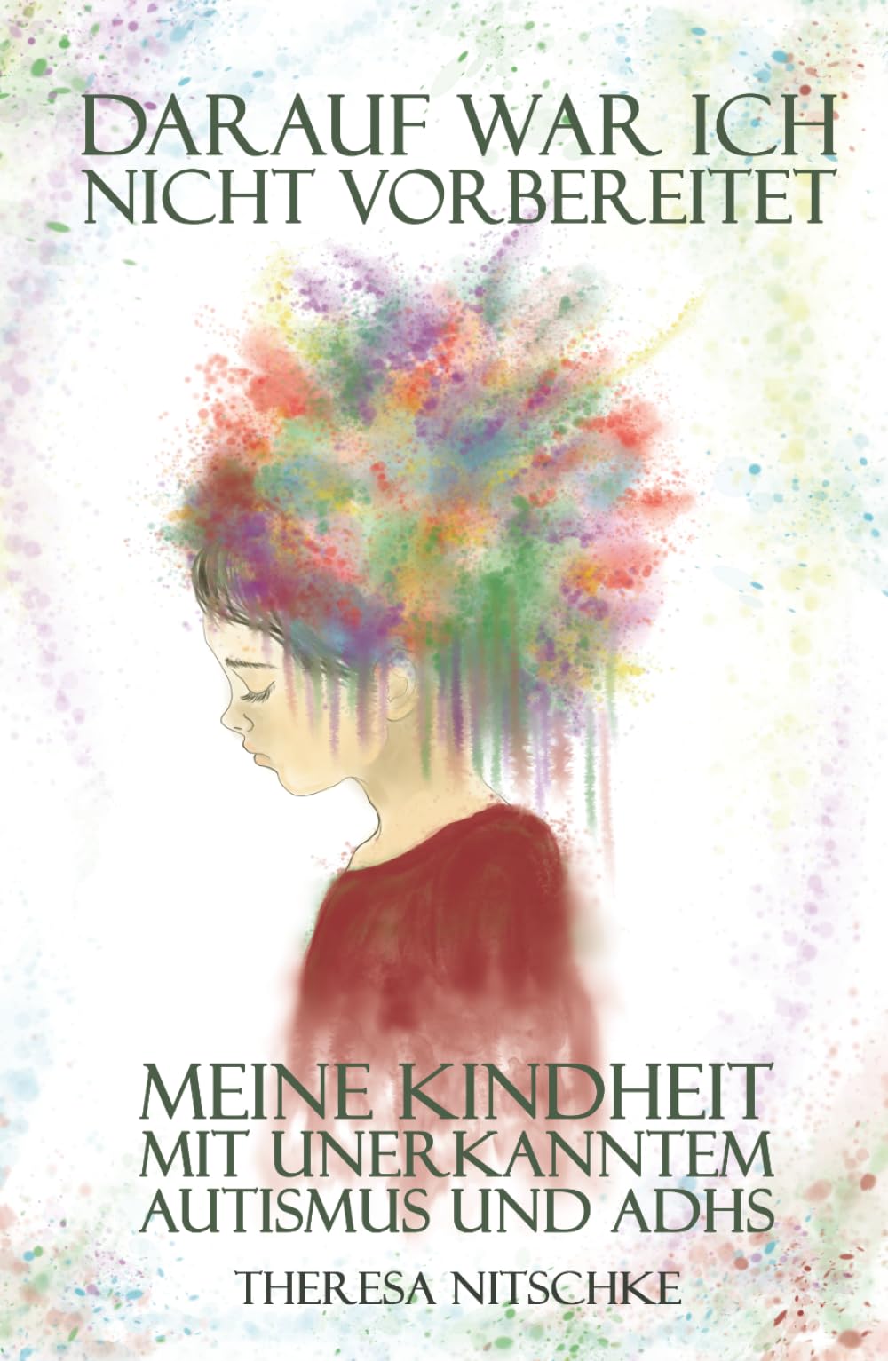 Darauf war ich nicht vorbereitet: Meine Kindheit mit unerkanntem Autismus und ADHS