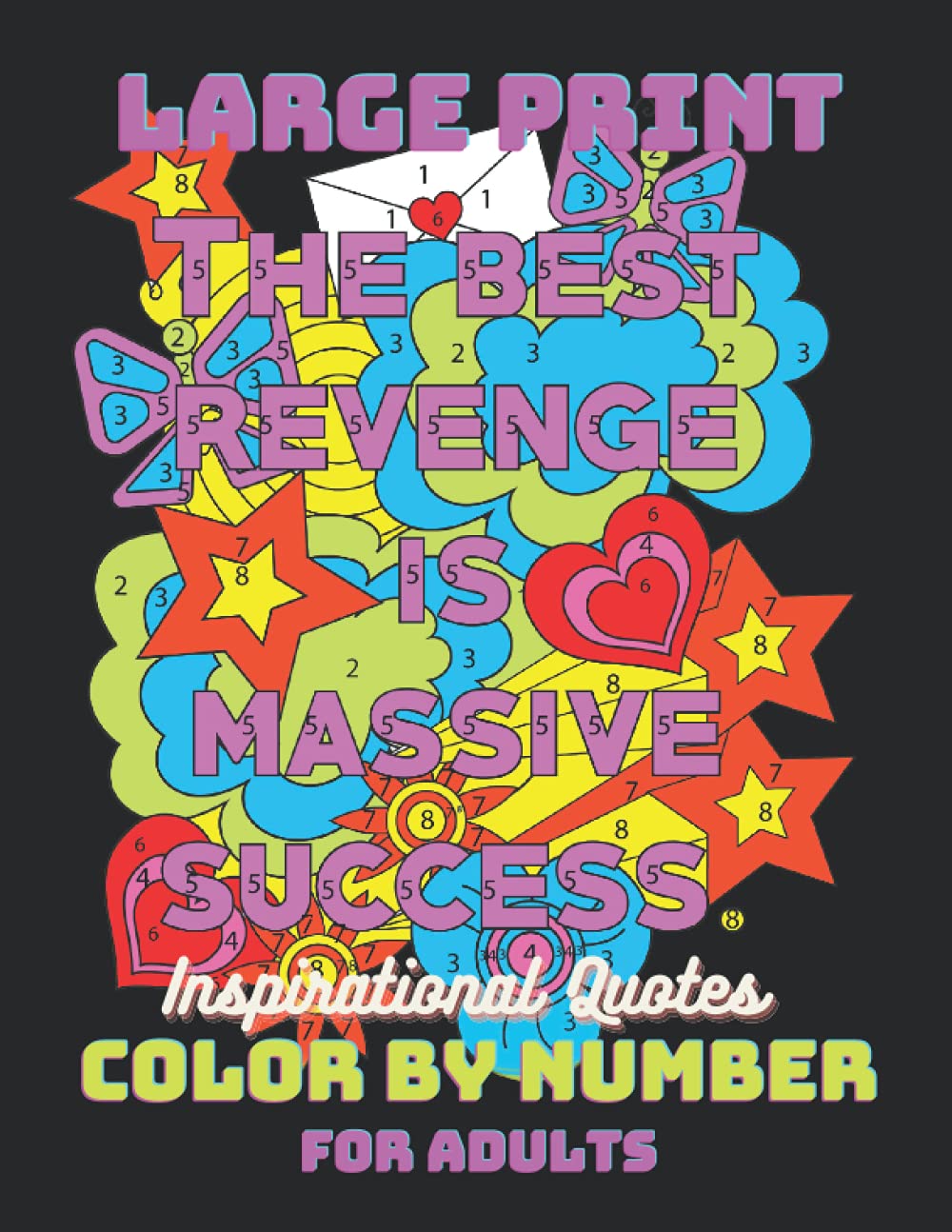 Large Print Inspirational Quotes Color By Number For Adults: Large Print Inspirational and Motivational sayings coloring book for Adults, Positive Affirmation Book for Confidence and Relaxation ..