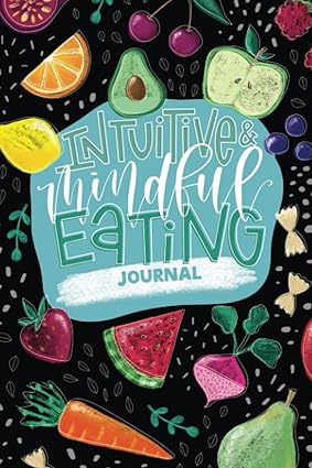 Intuitive & Mindful Eating Journal