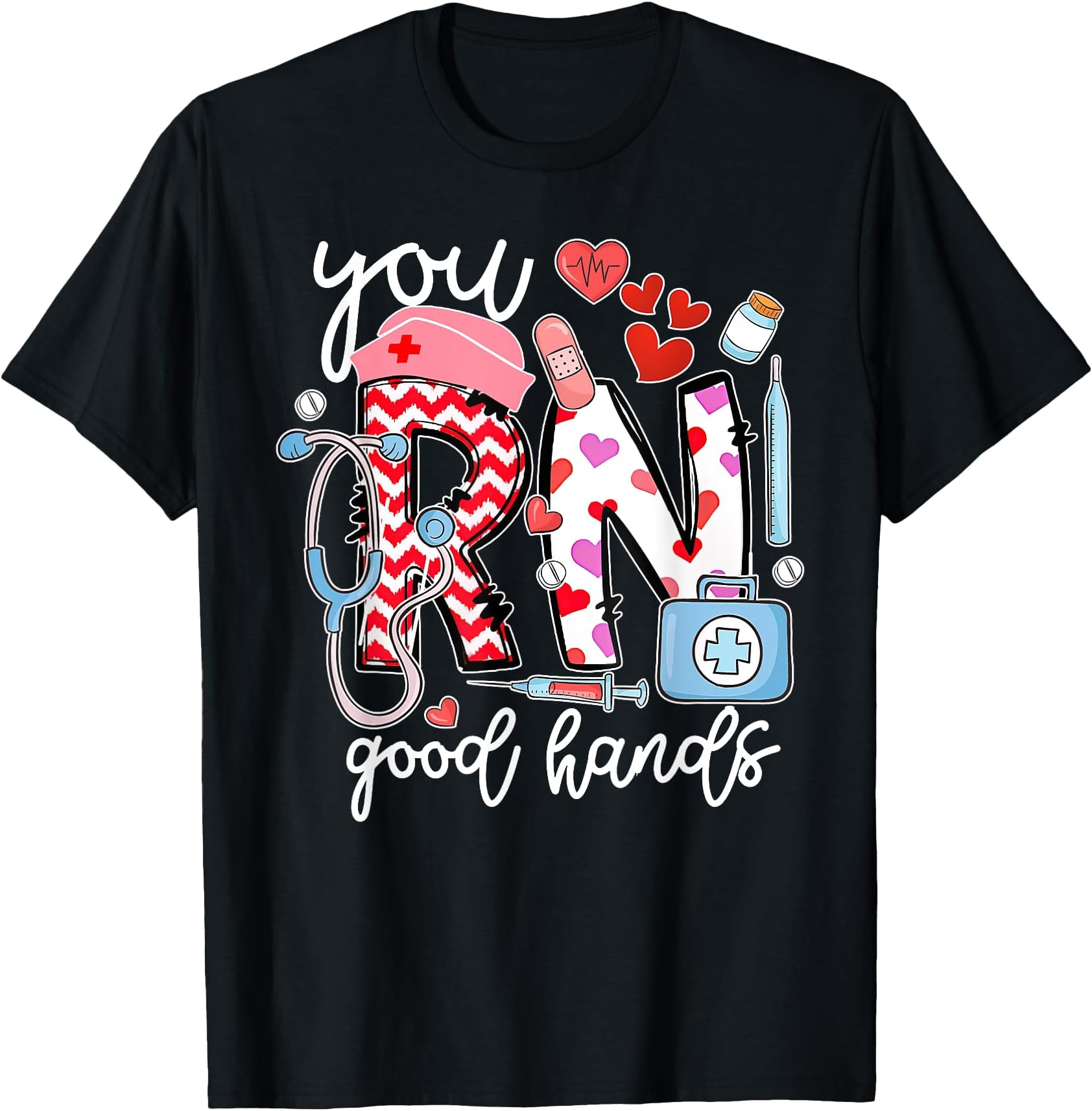 You RN Good Hands Cute Nurse Nursing Student GraduYou RN Good Hands Cute Nurse Nursing Student Graduation T-ShirtOEKO-TEX STANDARD 100