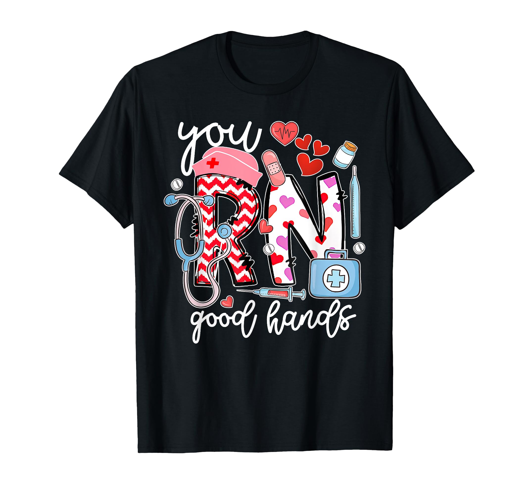 You RN Good Hands Cute Nurse Nursing Student GraduYou RN Good Hands Cute Nurse Nursing Student Graduation T-ShirtOEKO-TEX STANDARD 100