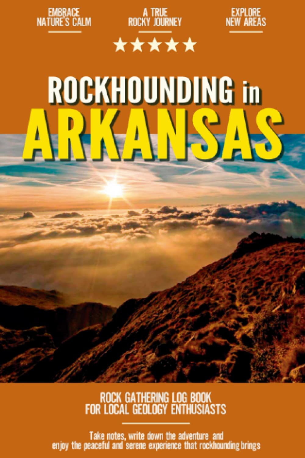 Rockhounding in Arkansas: Rock Gathering Log Book for Local Backyard Geology Enthusiasts | An Incredible Journal for Collecting & Cataloguing Rocks and Minerals Paperback – July 20, 2021