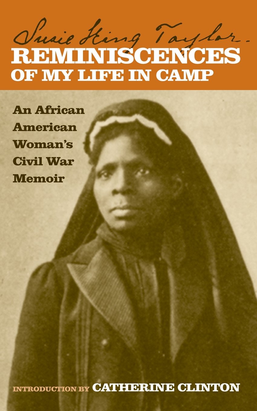 Reminiscences of My Life in Camp: An African American Woman's Civil War Memoir