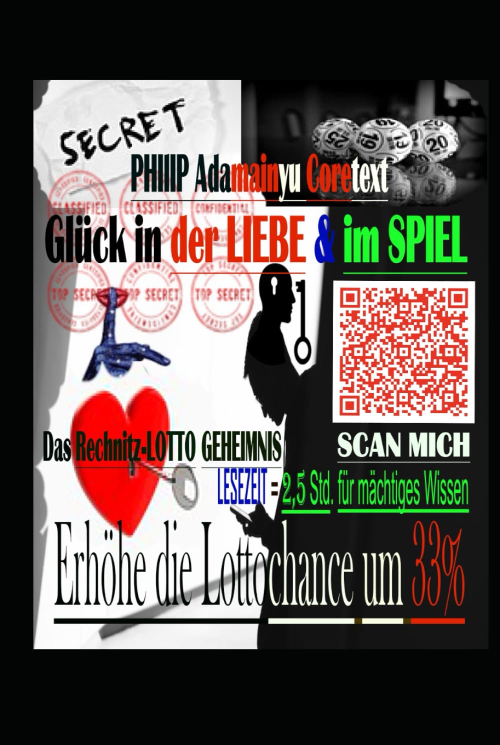 Das Rechnitzer Geheimnis: Wie du deine Lottochance um 95% erhöhst... oder in 3 Jahren zum Millionär wirst