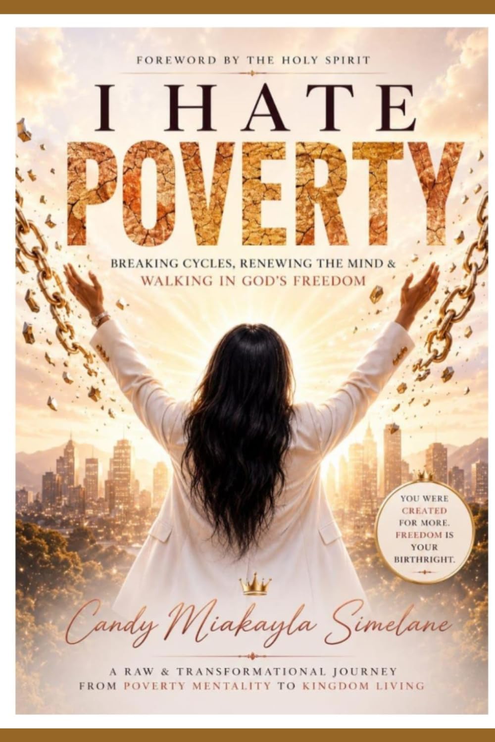 I Hate Poverty: Breaking Cycles, Renewing the Mind & Walking in God's Freedom