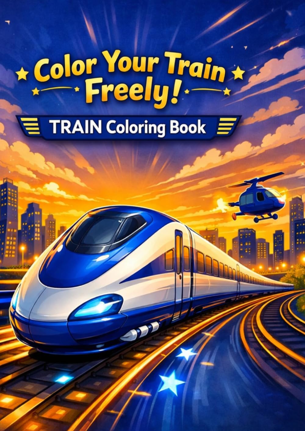 Amazing Trains Coloring Book for Kids: 40+ Pages of Bullet Trains, Steam Engines, Freight Trains & More | Ages 5-10