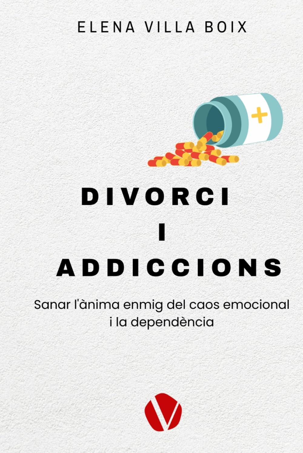 DIVORCI I ADDICCIONS: Sanar l'ànima enmig del caos emocional i la dependència