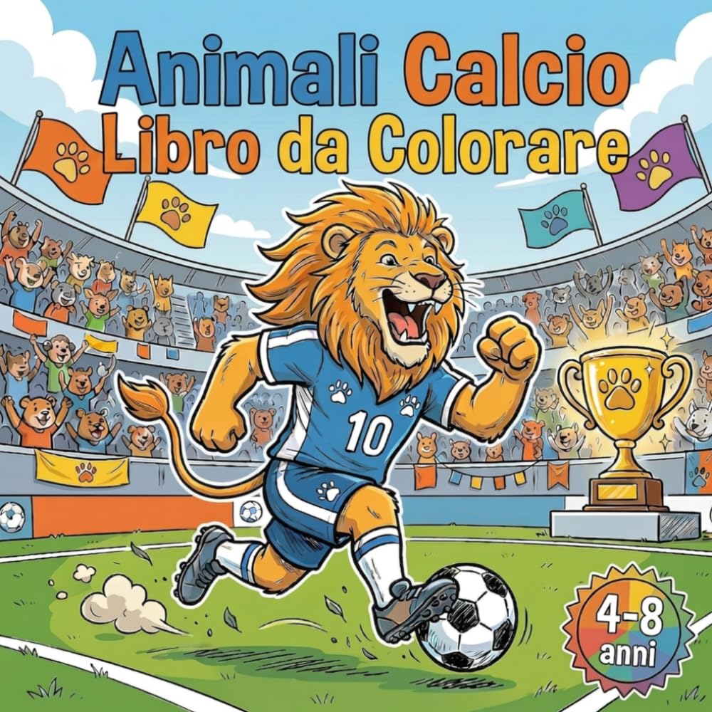 Animali Calcio Libro da Colorare: 50 divertenti disegni di animali che giocano a pallone e tifano per bambini dai 4 agli 8 anni