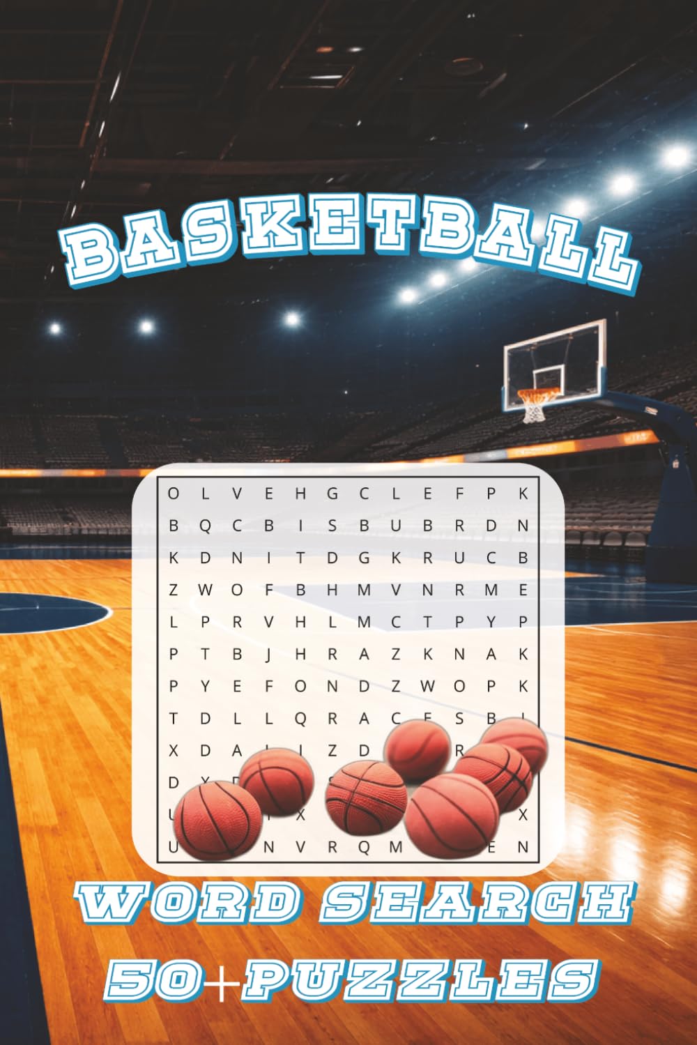 Basketball Word Search: Word Searches with Easy to Read Print about Basketball, Players, and More | 6x9 inches, 110 pages | 50+ Puzzles | Solutions Included