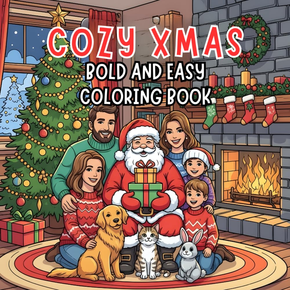 Cozy Xmas: Bold and Easy Coloring Book: Festive and Relaxing Christmas Coloring Pages for All Ages – Bold and Easy Holiday Designs with Santa, Cozy Winter Scenes, and Holiday Cheer