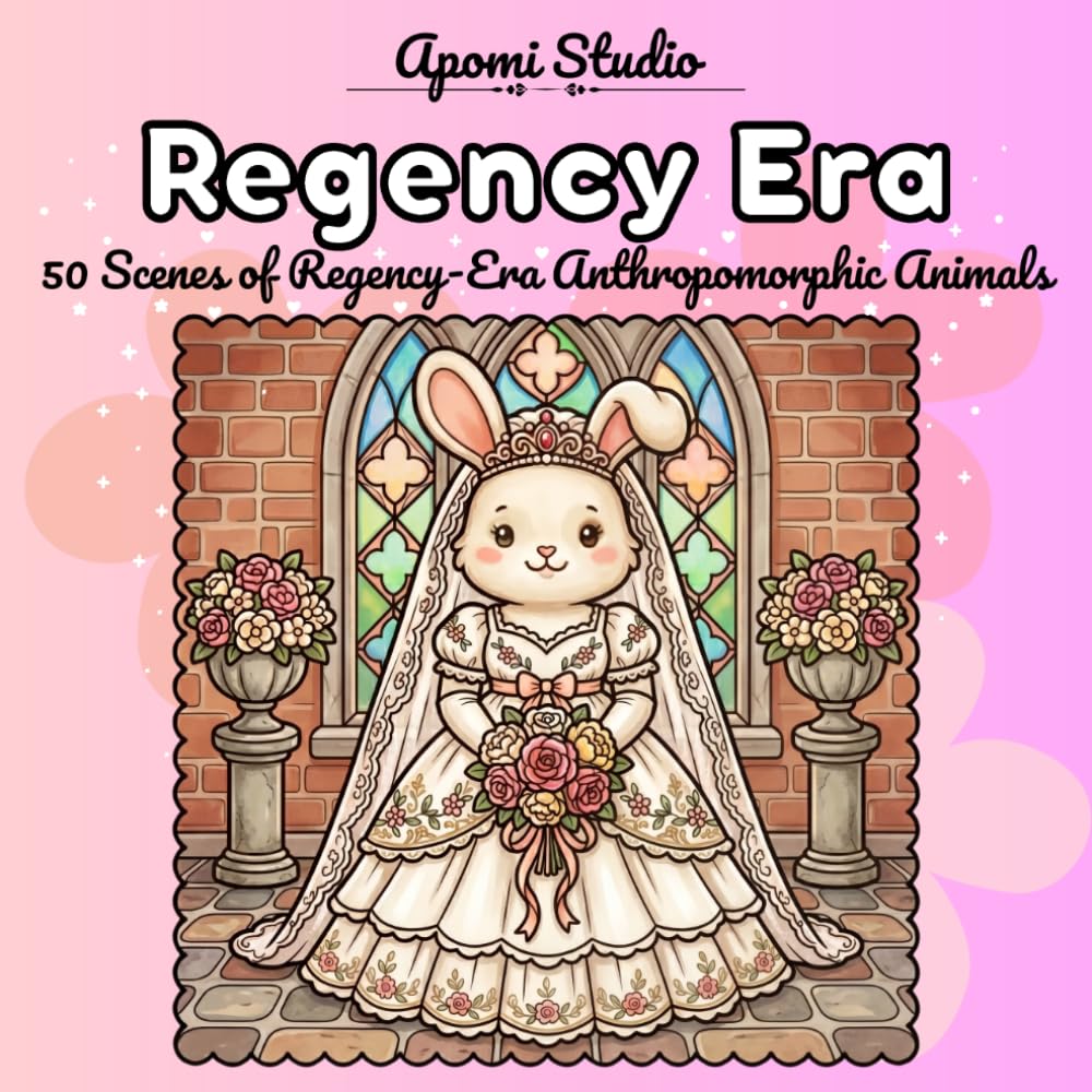 REGENCY ERA: Chill and Comfy Coloring Book : 50 Scenes of Regency-Era Anthropomorphic Animals (Comfy and Chill Coloring Book)