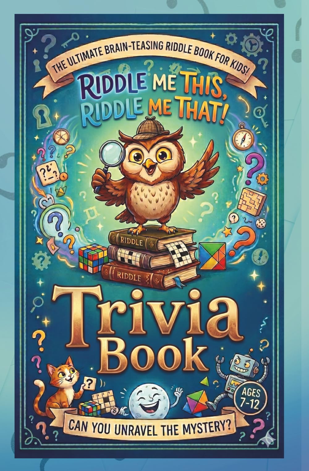 RIDDLE ME THIS, RIDDLE ME THAT! Trivia Book