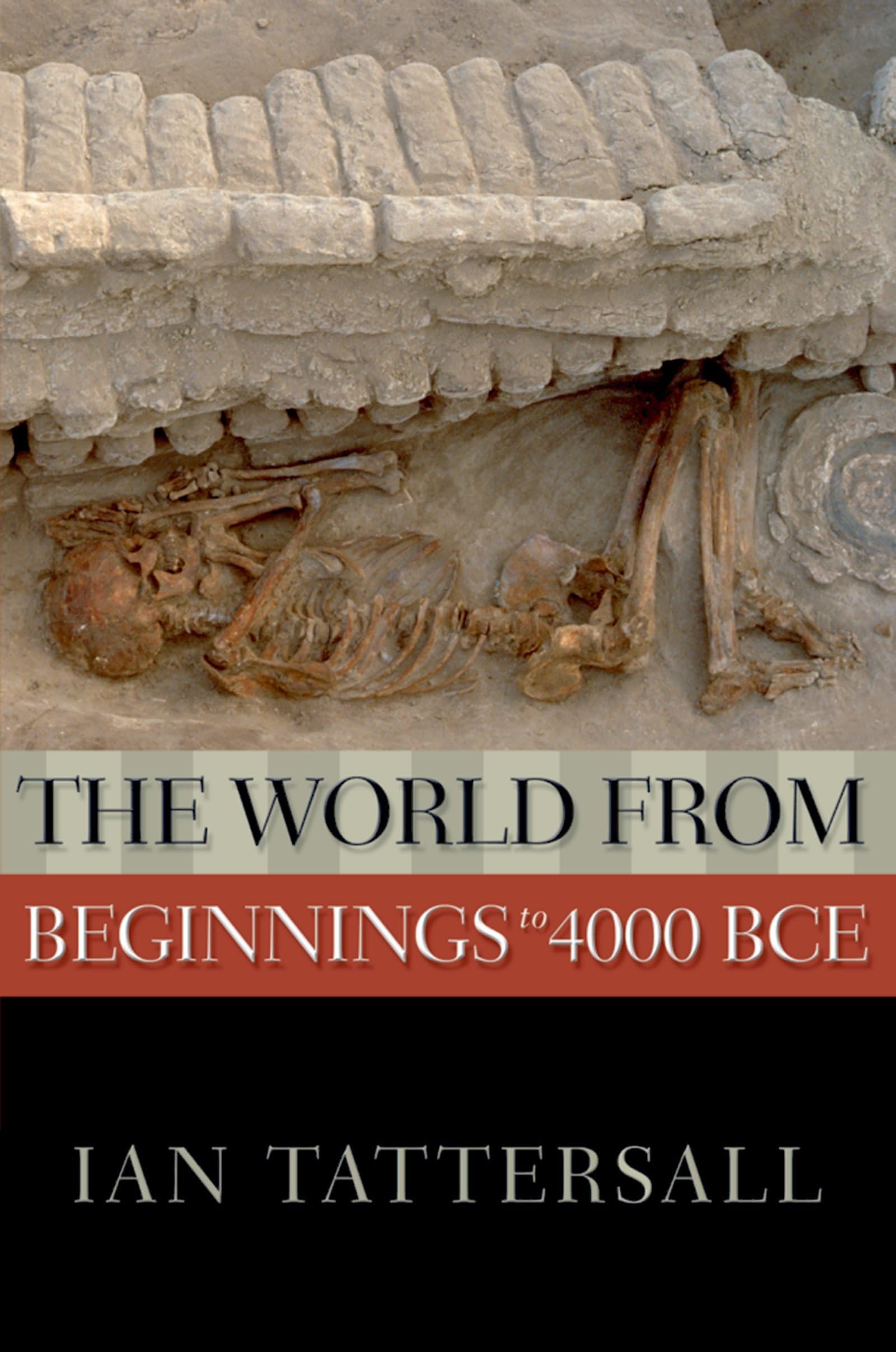 The World from Beginnings to 4000 BCE (New Oxford World History)