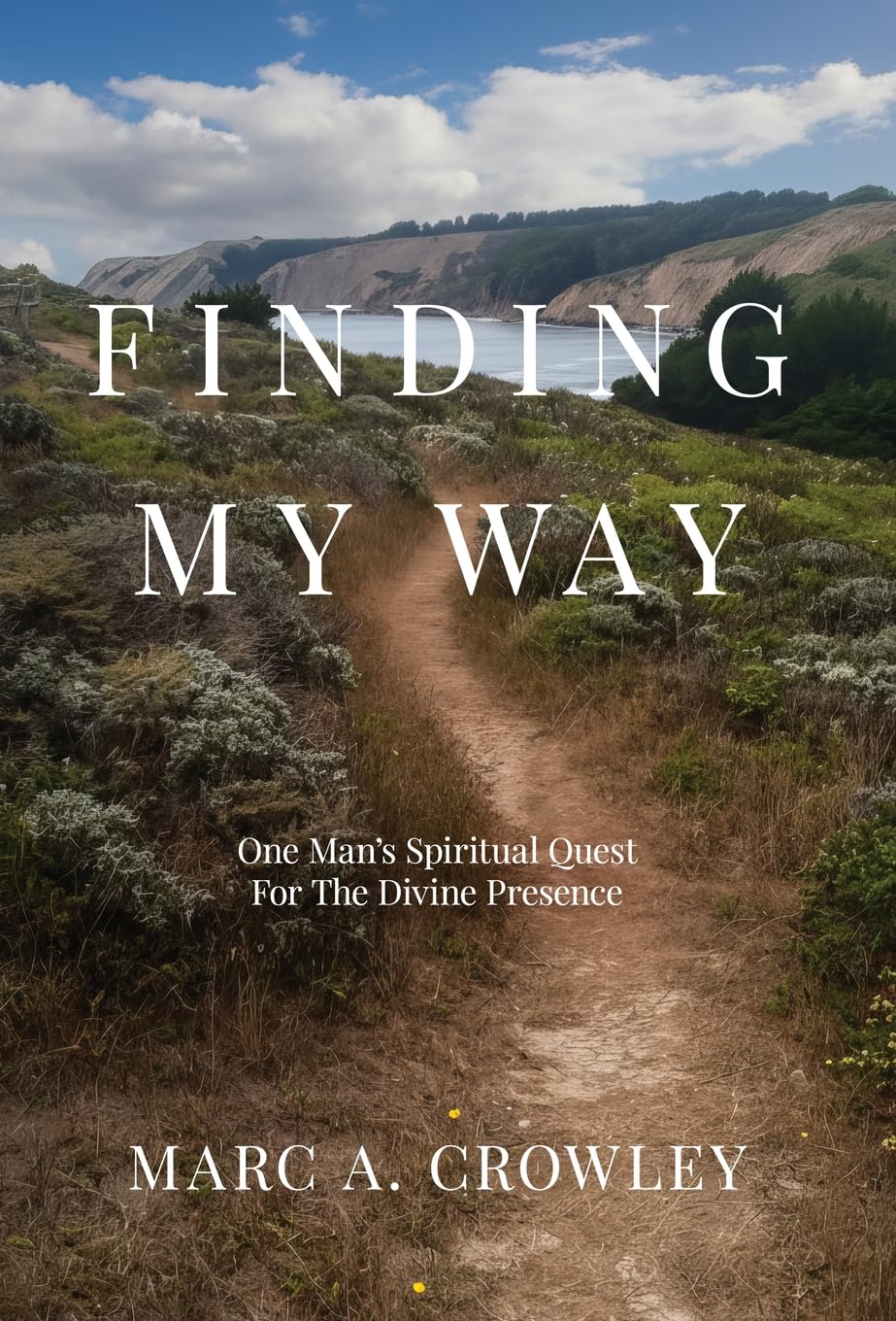 Finding My Way: One Man's Spiritual Quest For The Divine Presence