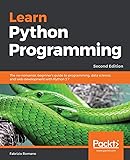 Learn Python Programming: The no-nonsense, beginner's guide to programming, data science, and web development with Python 3.7