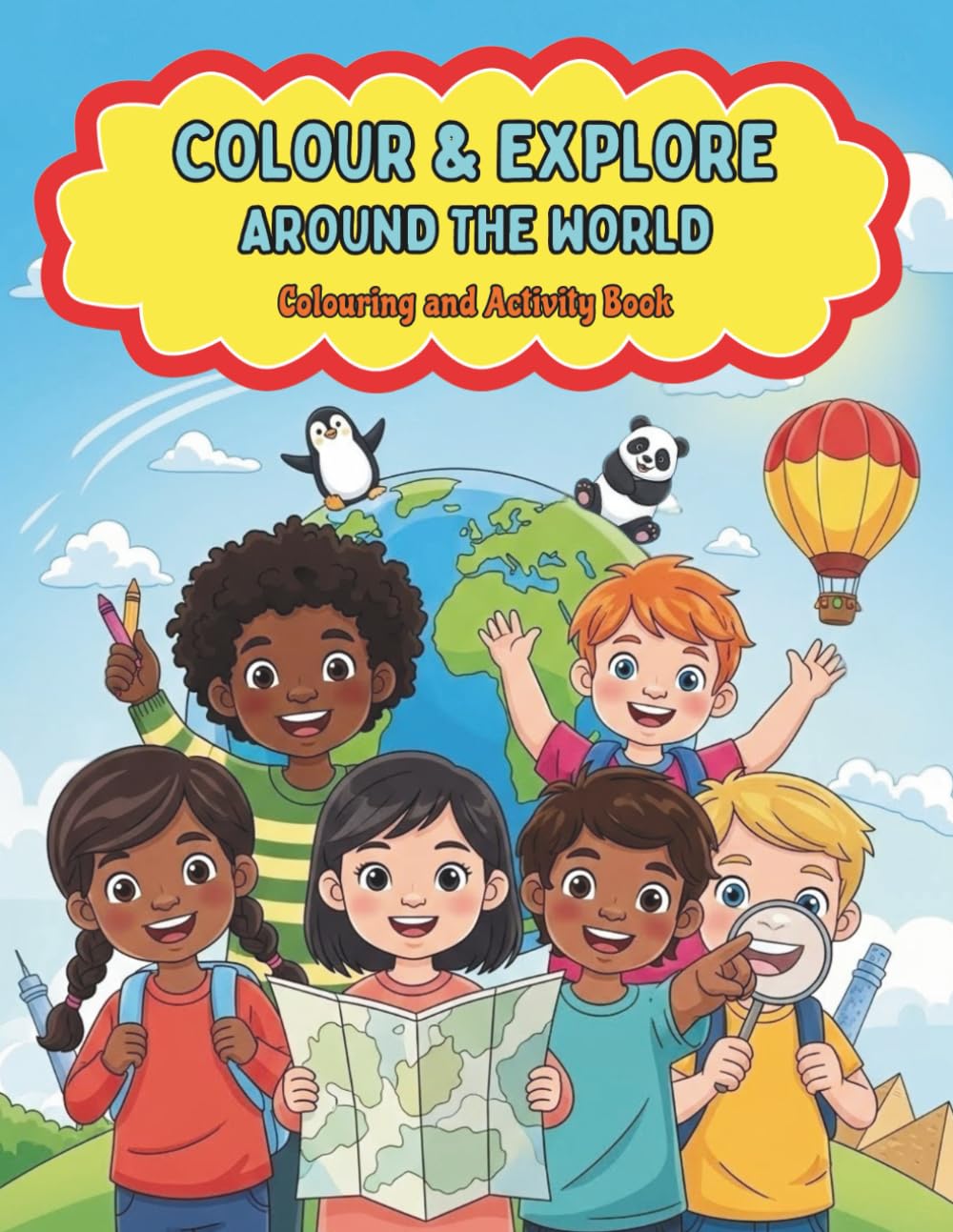 Colour & Explore: Around the World: A Colouring and Activity Book with Animals, Food & Cultures for Kids 4+