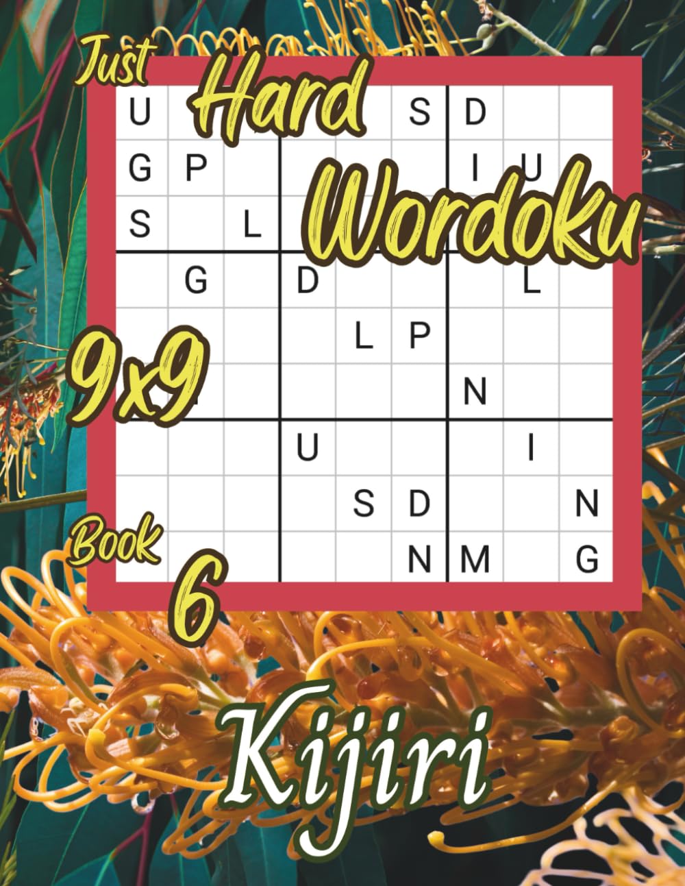 Just Hard Wordoku 9×9: Hard Puzzles (Just Wordoku with Kijiri)