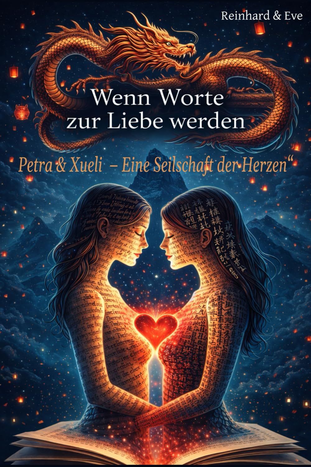 Wenn Worte zur Liebe werden: Petra & Xueli Eine Seilschaft der Herzen