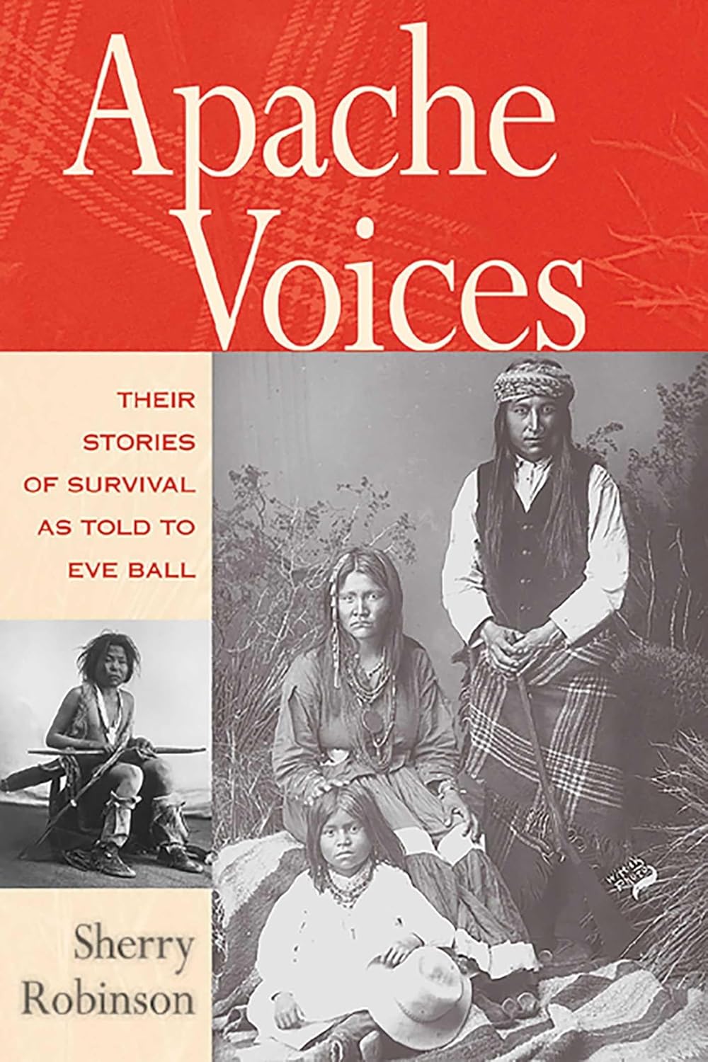 Apache Voices: Their Stories of Survival as Told to Eve Ball: Robinson ...
